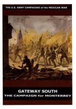 Gateway South: The Campaign for Monterrey