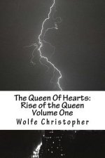 The Queen Of Hearts: Rise of the Queen: Volume One