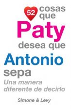 52 Cosas Que Paty Desea Que Antonio Sepa: Una Manera Diferente de Decirlo