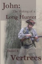 John: The Making of a Long Hunter