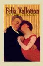 Felix Vallotton: 168 Paintings and Drawings