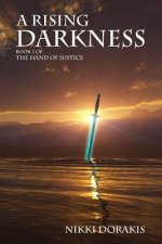 A Rising Darkness: Book 1 of The Hand of Justice