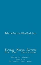 #GetASocialMediaPlan: A Social Media Handbook For The Individual