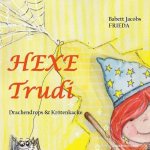 Hexe Trudi: Drachendrops und Krötenkacke