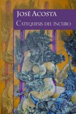 Catequesis del íncubo: Accésit Premio Internacional de Poesía Casa de Teatro 2000