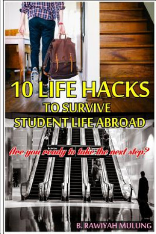 10 Life Hacks To Survive Student Life Abroad: Ready To Take The Next Step?