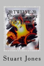 20: TWELVE:20 Ultimate Training System Workout Only Manual