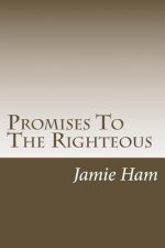 Promises To The Righteous: Psalms