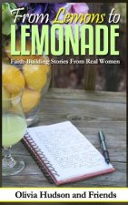 From Lemons to Lemonade: Faith-building Stories from Real Women