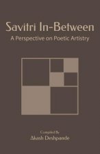 Savitri In-Between: A Perspective On Poetic Artistry