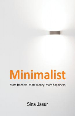 Minimalist: More freedom. More money. More happiness.