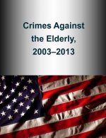 Crimes Against the Elderly, 2003-2013