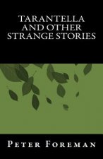 Tarantella And Other Strange Stories