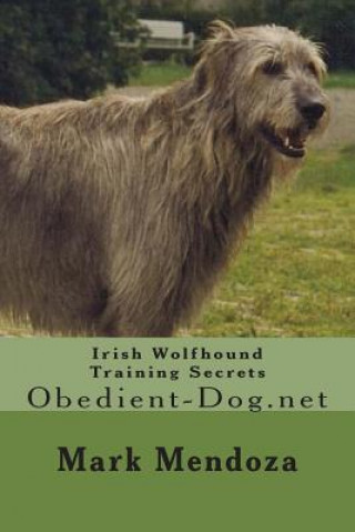 Irish Wolfhound Training Secrets: Obedient-Dog.net