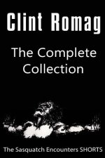 The Sasquatch Encounters SHORTS: The Complete Collection