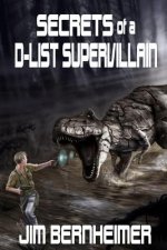 Secrets of a D-List Supervillain