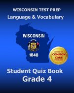 WISCONSIN TEST PREP Language & Vocabulary Student Quiz Book Grade 4: Covers the Common Core State Standards
