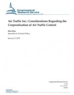 Air Traffic Inc.: Considerations Regarding the Corporatization of Air Traffic Control