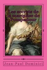 Les secrets de la marquise de Pompadour: Une nouvelle illustrée royalement coquine.