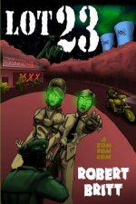 Lot 23 a ZomRomCom: A Zombie Romantic Comedy
