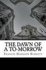 The Dawn of A To-Morrow