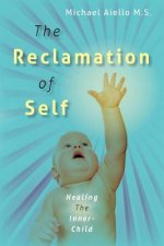 The Reclamation of Self: Healing The Inner-Child