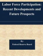 Labor Force Participation: Recent Developments and Future Prospects