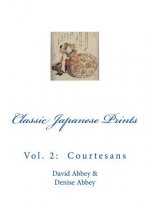 Classic Japanese Prints: Vol. 2: Courtesans