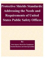 Protective Shields Standards: Addressing the Needs and Requirements of United States Public Safety Offices