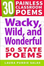 Wacky, Wild, and Wonderful: 50 State Poems
