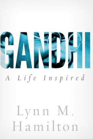 Gandhi: A Life Inspired