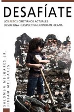 Desafíate: Los retos cristianos actuales desde una perspectiva latinoamericana