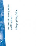 Intellectual Property Rights and Exporting: A Step-by-Step Guide