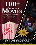 100+ Years of Movies: Musings of a Flixster Super Reviewer