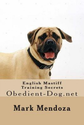 English Mastiff Training Secrets: Obedient-Dog.net