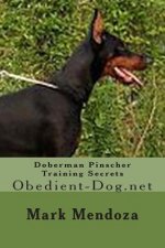 Doberman Pinscher Training Secrets: Obedient-Dog.net