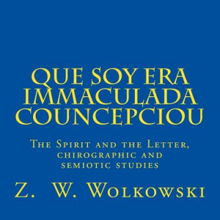 Que soy era immaculada councepciou: The Spirit and the Letter, a chirographic and semiotic study
