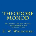 Theodore Monod: The Spirit and the Letter, a chirographic and semiotic study
