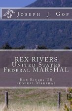 REX RIVERS United States Federal MARSHAL: REX RIVERS United States Federal Marshal