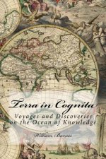 Terra in Cognita: Voyages and Discoveries on the Ocean of Knowledge