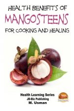 Health Benefits of Mangosteens - For Cooking and Healing