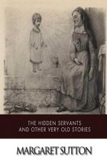 The Hidden Servants and Other Very Old Stories