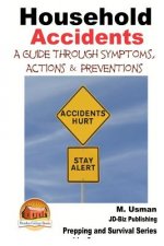 Household Accidents - A Guide through Symptoms, Actions & Preventions