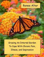 Growing An Internal Garden To Cope With Chronic Pain, Illness, and Depression