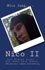 Nico II: Ich Träume nicht, Ich Lebe mein Leben.