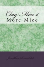 Clay Mice 2: More Mice