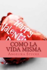 Como la vida misma: Wie im richtigen Leben