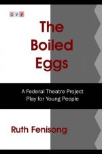 The Boiled Eggs: A Federal Theatre Project Play for Young People