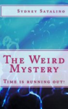 The Weird Mystery: Time is running out!