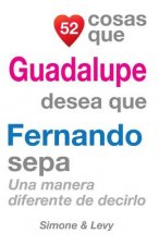 52 Cosas Que Guadalupe Desea Que Fernando Sepa: Una Manera Diferente de Decirlo
